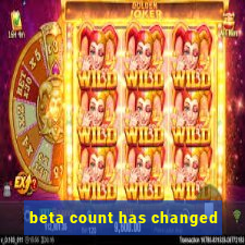 beta count has changed